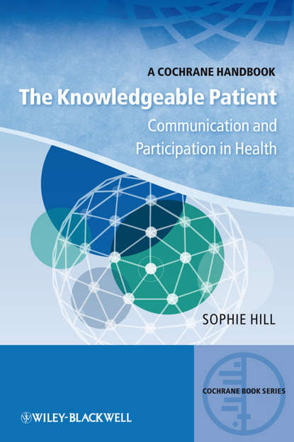 The Knowledgeable Patient. Communication and Participation in Health