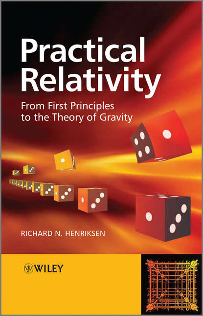 Practical Relativity. From First Principles to the Theory of Gravity