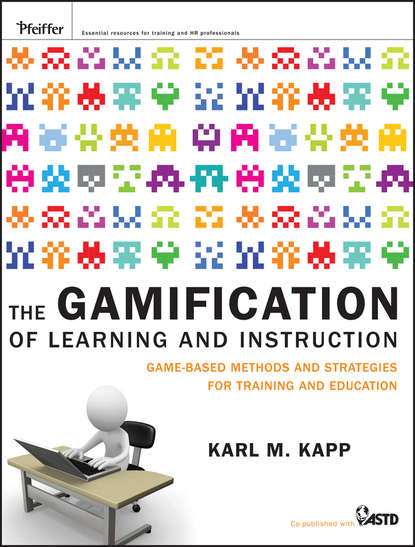 The Gamification of Learning and Instruction. Game-based Methods and Strategies for Training and Education