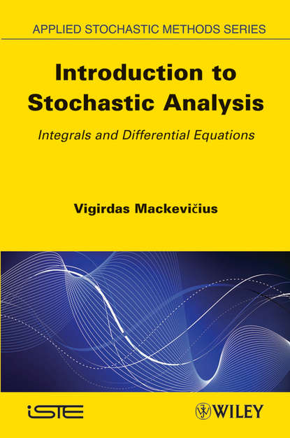 Introduction to Stochastic Analysis. Integrals and Differential Equations