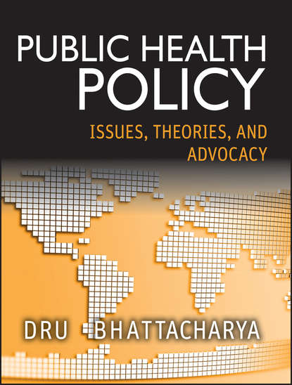 Public Health Policy. Issues, Theories, and Advocacy