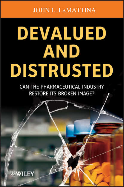 Devalued and Distrusted. Can the Pharmaceutical Industry Restore its Broken Image?