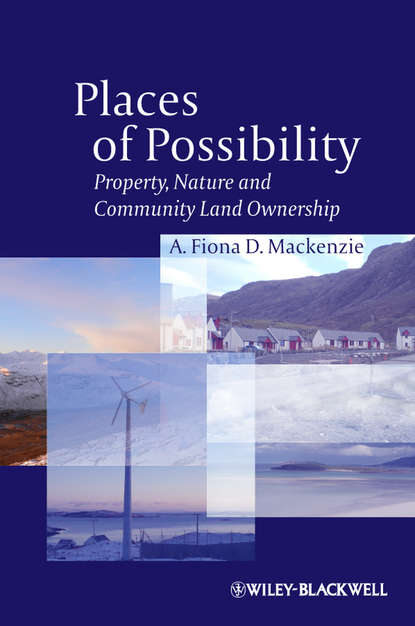 Places of Possibility. Property, Nature and Community Land Ownership