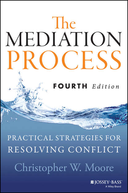 The Mediation Process. Practical Strategies for Resolving Conflict