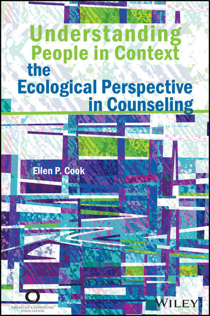 Understanding People in Context. The Ecological Perspective in Counseling