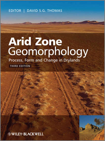 Arid Zone Geomorphology. Process, Form and Change in Drylands