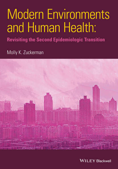 Modern Environments and Human Health. Revisiting the Second Epidemiological Transition