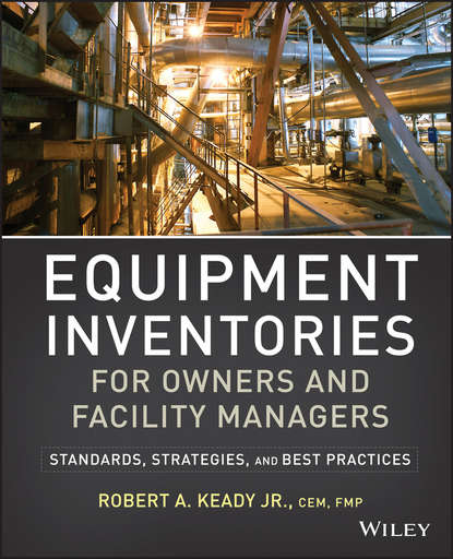 Equipment Inventories for Owners and Facility Managers. Standards, Strategies and Best Practices