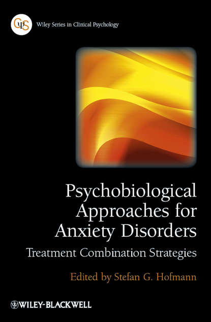 Psychobiological Approaches for Anxiety Disorders. Treatment Combination Strategies
