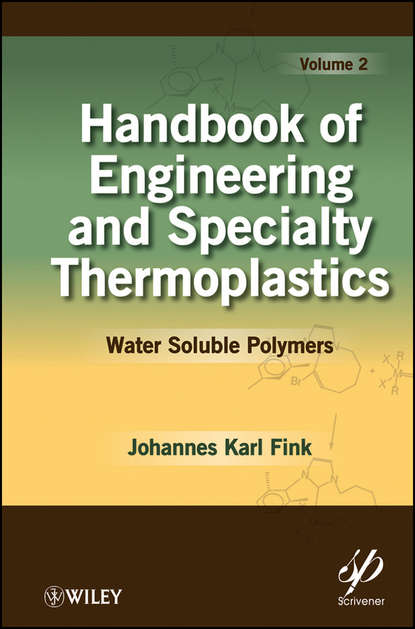 Handbook of Engineering and Specialty Thermoplastics, Volume 2. Water Soluble Polymers