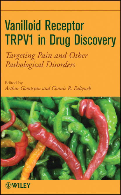 Vanilloid Receptor TRPV1 in Drug Discovery. Targeting Pain and Other Pathological Disorders
