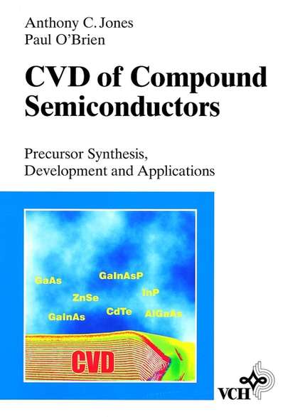 CVD of Compound Semiconductors. Precursor Synthesis, Developmeny and Applications