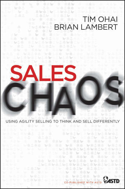 Sales Chaos. Using Agility Selling to Think and Sell Differently