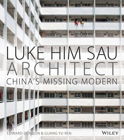Luke Him Sau, Architect. China's Missing Modern