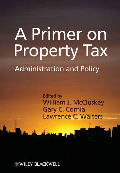 A Primer on Property Tax. Administration and Policy