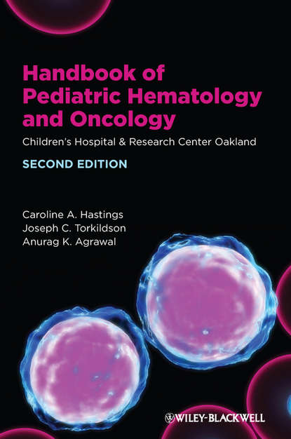 Handbook of Pediatric Hematology and Oncology. Children&apos;s Hospital and Research Center Oakland
