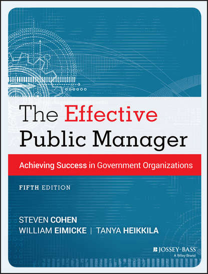 The Effective Public Manager. Achieving Success in Government Organizations