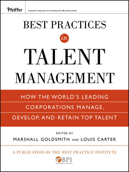 Best Practices in Talent Management. How the World&apos;s Leading Corporations Manage, Develop, and Retain Top Talent