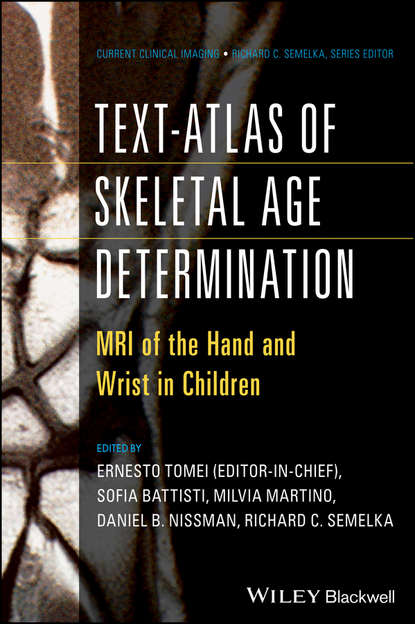 Text-Atlas of Skeletal Age Determination. MRI of the Hand and Wrist in Children