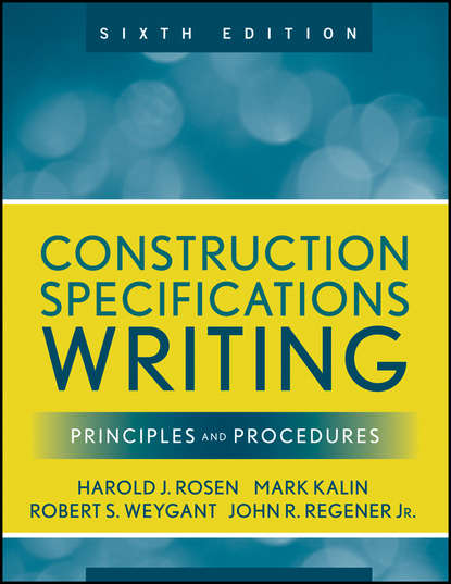 Construction Specifications Writing. Principles and Procedures