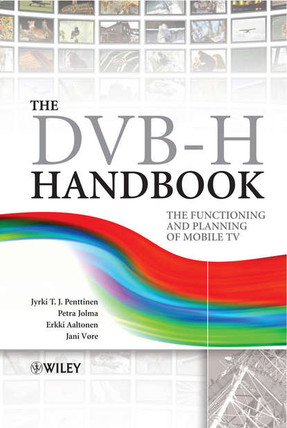 The DVB-H Handbook. The Functioning and Planning of Mobile TV