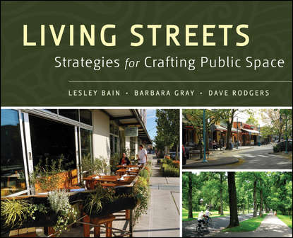 Living Streets. Strategies for Crafting Public Space