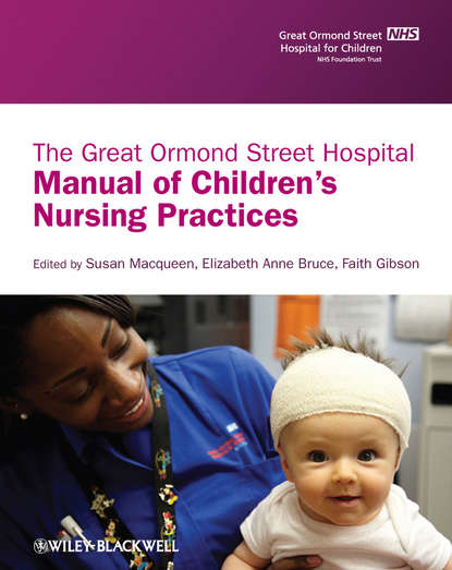 The Great Ormond Street Hospital Manual of Children&apos;s Nursing Practices