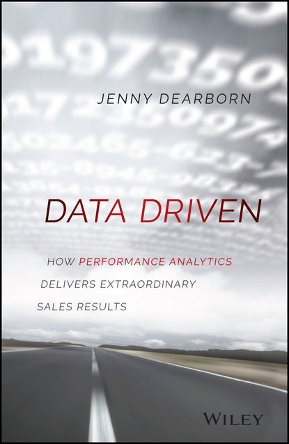 Data Driven. How Performance Analytics Delivers Extraordinary Sales Results
