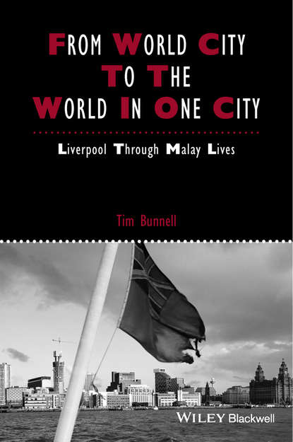 From World City to the World in One City. Liverpool through Malay Lives