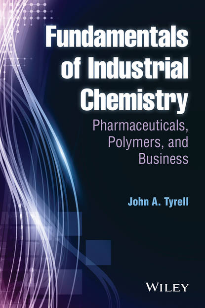 Fundamentals of Industrial Chemistry. Pharmaceuticals, Polymers, and Business