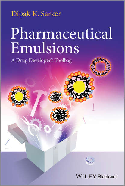 Pharmaceutical Emulsions. A Drug Developer&apos;s Toolbag
