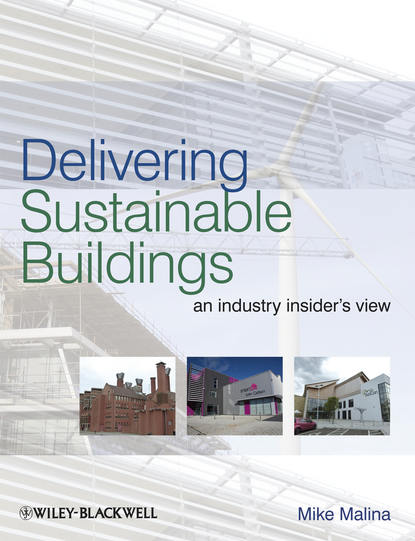 Delivering Sustainable Buildings. An Industry Insider&apos;s View