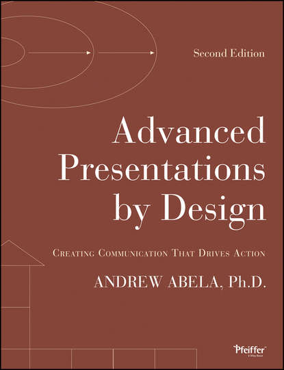 Advanced Presentations by Design. Creating Communication that Drives Action
