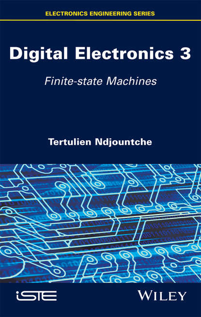 Digital Electronics, Volume 3. Finite-state Machines