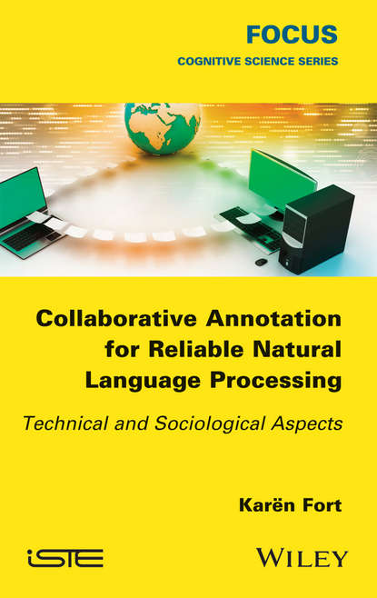Collaborative Annotation for Reliable Natural Language Processing. Technical and Sociological Aspects