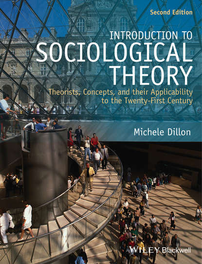Introduction to Sociological Theory. Theorists, Concepts, and their Applicability to the Twenty-First Century