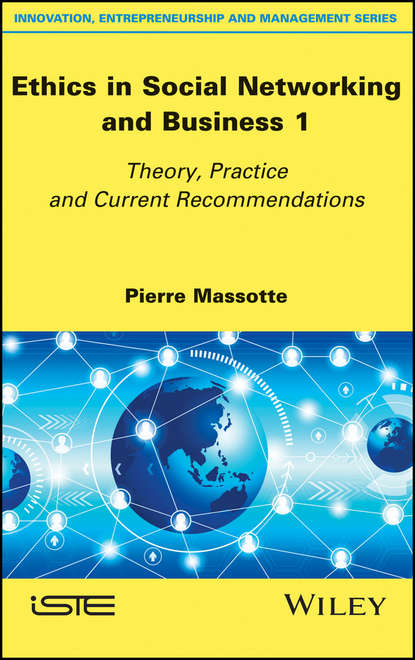 Ethics in Social Networking and Business 1. Theory, Practice and Current Recommendations