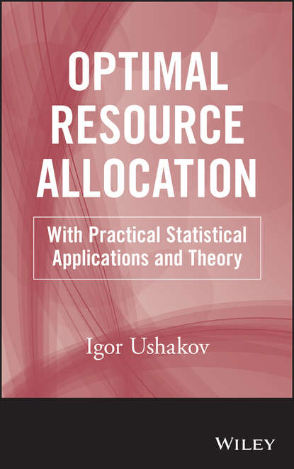 Optimal Resource Allocation. With Practical Statistical Applications and Theory