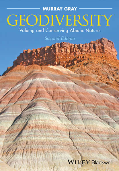 Geodiversity. Valuing and Conserving Abiotic Nature