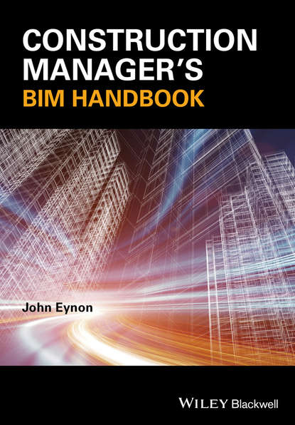 Construction Manager&apos;s BIM Handbook