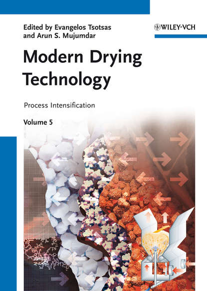 Modern Drying Technology, Volume 5. Process Intensification