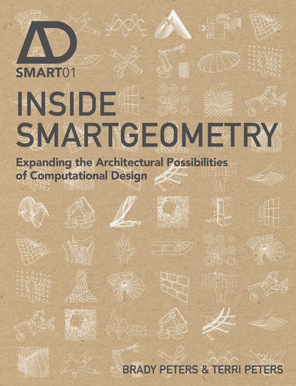 Inside Smartgeometry. Expanding the Architectural Possibilities of Computational Design