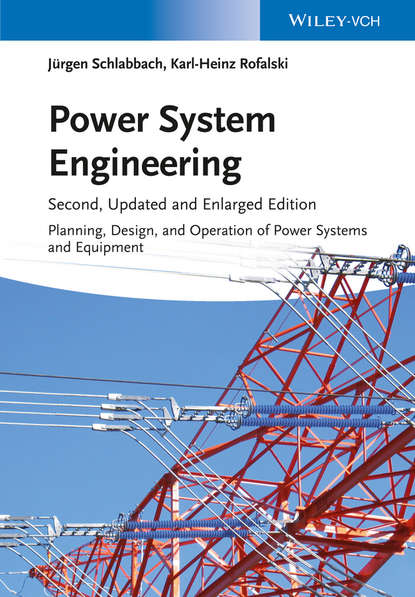 Power System Engineering. Planning, Design, and Operation of Power Systems and Equipment