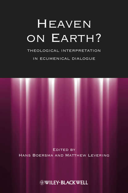 Heaven on Earth?. Theological Interpretation in Ecumenical Dialogue