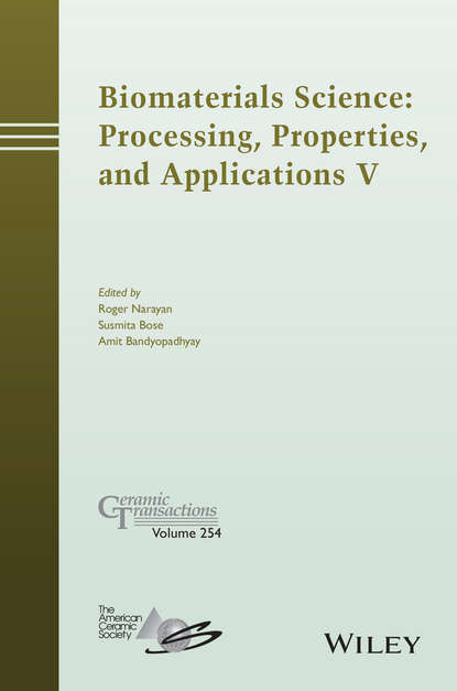 Biomaterials Science. Processing, Properties and Applications V