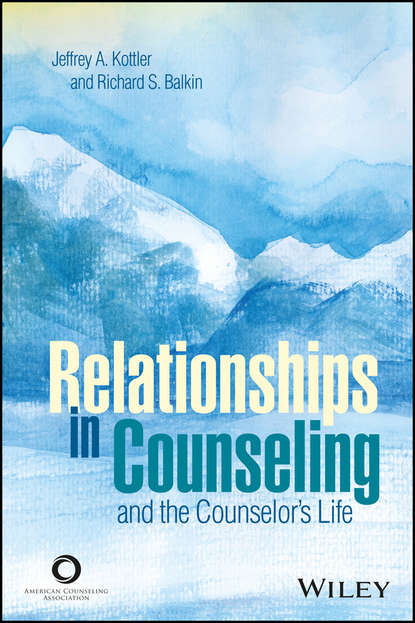 Relationships in Counseling and the Counselor&apos;s Life