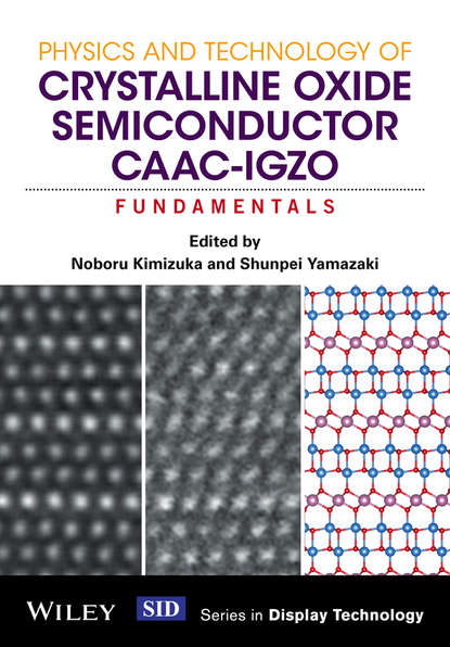 Physics and Technology of Crystalline Oxide Semiconductor CAAC-IGZO. Fundamentals