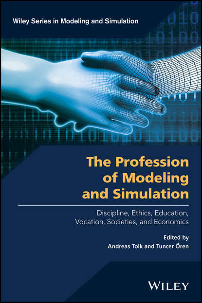 The Profession of Modeling and Simulation. Discipline, Ethics, Education, Vocation, Societies, and Economics