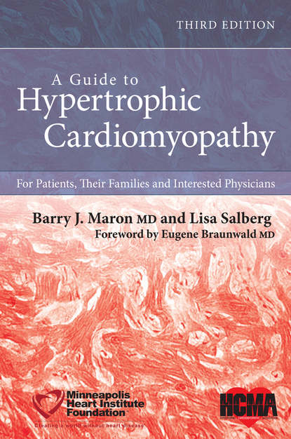 A Guide to Hypertrophic Cardiomyopathy. For Patients, Their Families and Interested Physicians