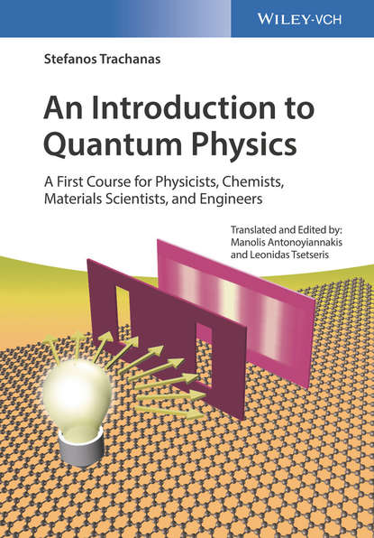 An Introduction to Quantum Physics. A First Course for Physicists, Chemists, Materials Scientists, and Engineers